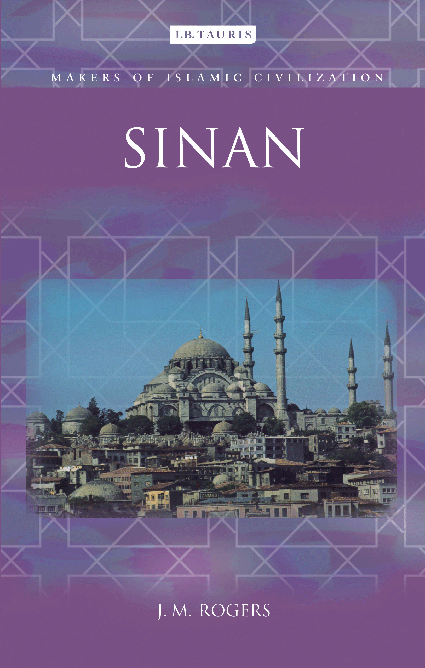 Michael Rogers: SINAN (2006. 133pp. 26 illus. ISBN 184511 0963)