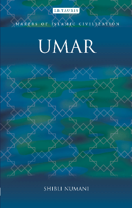 Shibli Numani: UMAR (2004.157 pp. ISBN 185043 6706)